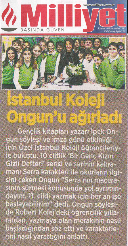 Milliyet Gazetesi , Istanbul Koleji Ipek Ongun'u agirladi.
					